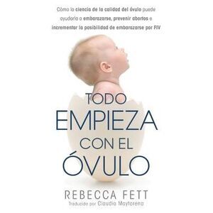 Todo empieza con el óvulo: Cómo la ciencia de la calidad del óvulo puede ayudarl